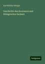 Karl Wilhelm Böttiger: Geschichte des Kurstaates und Königreiches Sachsen, Buch