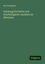 Karl Koppmann: Hamburgs Kirchliche und Wohlthätigkeits-Anstalten im Mittelalter, Buch