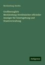 Mecklenburg-Strelitz: Großherzoglich Mecklenburg-Strelitzischer officieller Anzeiger für Gesetzgebung und Staatsverwaltung, Buch