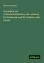 Hermann Roesler: Grundsätze der Volkswirtschaftslehre: ein Lehrbuch für Studirende und für Gebildete aller Stände, Buch