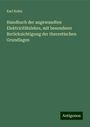 Karl Kuhn: Handbuch der angewandten Elektricitätslehre, mit besonderer Berücksichtigung der theoretischen Grundlagen, Buch