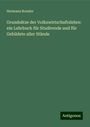 Hermann Roesler: Grundsätze der Volkswirtschaftslehre: ein Lehrbuch für Studirende und für Gebildete aller Stände, Buch