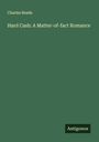 Charles Reade: Hard Cash: A Matter-of-fact Romance, Buch