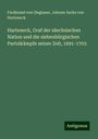 Ferdinand Von Zieglauer: Harteneck, Graf der säechsischen Nation und die siebenbürgischen Parteikämpfe seiner Zeit, 1691-1703, Buch