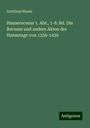 Gottfried Wentz: Hanserecesse 1. Abt., 1-8. Bd. Die Recesse und andere Akten der Hansetage von 1256-1430, Buch