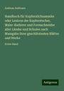 Andreas Andresen: Handbuch für Kupferstichsammler oder Lexicon der Kupferstecher, Maler-Radierer und Formschneider aller Länder und Schulen nach Massgabe ihrer geschätztesten Blätter und Werke, Buch