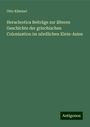 Otto Kämmel: Heracleotica Beiträge zur älteren Geschichte der griechischen Colonisation im nördlichen Klein-Asien, Buch