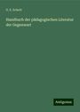 G. E. Schott: Handbuch der pädagogischen Literatur der Gegenwart, Buch