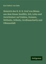 Karl Sahrer von Sahr: Heinrich des H. R. R. Graf von Bünau aus dem Hause Seußlitz, Erb, Lehn und Gerichtsherr auf Dahlen, Domsen, Nöthnitz, Göllnitz, Großtauschwitz und Oßmanstädt, Buch