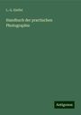 L. -G. Kleffel: Handbuch der practischen Photographie, Buch