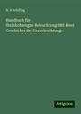 N. H Schilling: Handbuch für Steinkohlengas-Beleuchtung: Mit einer Geschichte der Gasbeleuchtung, Buch