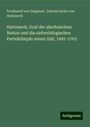 Ferdinand Von Zieglauer: Harteneck, Graf der säechsischen Nation und die siebenbürgischen Parteikämpfe seiner Zeit, 1691-1703, Buch