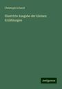 Christoph Schmid: Illustrirte Ausgabe der kleinen Erzählungen, Buch