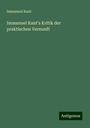 Immanuel Kant: Immanuel Kant's Kritik der praktischen Vernunft, Buch