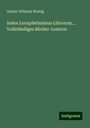 Gustav Wilhelm Wuttig: Index Locupletissimus Librorum.... Vollständiges Bücher-Lexicon, Buch