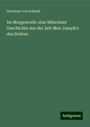 Hermann Von Schmid: Im Morgenroth: eine Münchner Geschichte aus der Zeit Max Joseph's des Dritten, Buch