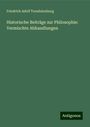 Friedrich Adolf Trendelenburg: Historische Beiträge zur Philosophie: Vermischte Abhandlungen, Buch