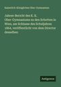 Kaiserlich-Königliches Ober-Gymnasium: Jahres-Bericht des K. K. Ober-Gymnasiums zu den Schotten in Wien, am Schlusse des Schuljahres 1864, veröffentlicht von dem Director desselben, Buch