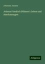 Johannes Janssen: Johann Friedrich Böhmer's Leben und Anschauungen, Buch