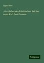 Sigurd Abel: Jahrbücher des Fränkischen Reiches unter Karl dem Grossen, Buch