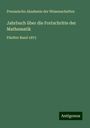 Preussische Akademie Der Wissenschaften: Jahrbuch über die Fortschritte der Mathematik, Buch