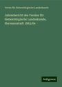 Verein Für Siebenbürgische Landeskunde: Jahresbericht des Vereins für Siebenbürgische Landeskunde, Hermannstadt 1863/64, Buch