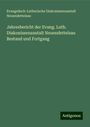 Evangelisch-Lutherische Diakonissenanstalt Neuendettelsau: Jahresbericht der Evang. Luth. Diakonissenanstalt Neuendettelsau Bestand und Fortgang, Buch