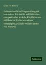 Isidor von Mattyus: Italiens staatliche Umgestaltung mit besonderer Rücksicht auf Süditalien: eine politische, sociale, kirchliche und militärische Studie von einem ehemaligen Artillerie-Offizier Isidor von Mattyus, Buch