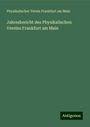 Physikalischer Verein Frankfurt am Main: Jahresbericht des Physikalischen Vereins Frankfurt am Main, Buch