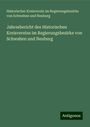 Historischer Kreisverein im Regierungsbezirke von Schwaben und Neuburg: Jahresbericht des Historischen Kreisvereins im Regierungsbezirke von Schwaben und Neuburg, Buch