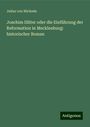 Julius Von Wickede: Joachim Slüter oder die Einführung der Reformation in Mecklenburg: historischer Roman, Buch