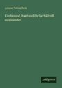 Johann Tobias Beck: Kirche und Staat und ihr Verhältniß zu einander, Buch