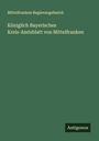 Mittelfranken Regierungsbezirk: Königlich Bayerisches Kreis-Amtsblatt von Mittelfranken, Buch