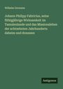 Wilhelm Germann: Johann Philipp Fabricius, seine füfzigjährige Wirksamkeit im Tamulenlande und das Missionsleben der achtzehnten Jahrhunderts daheim und draussen, Buch