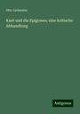 Otto Liebmann: Kant und die Epigonen; eine kritische Abhandlung, Buch