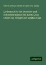 Church of Jesus Christ of Latter-Day Saints: Liederbuch fur die Deutsche und Schweizer Mission der Kirche Jesu Christi der Heiligen der Letzten Tage, Buch