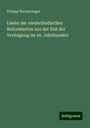 Philipp Wackernagel: Lieder der niederländischen Reformierten aus der Zeit der Verfolgung im 16. Jahrhundert, Buch