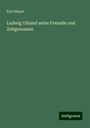 Karl Mayer: Ludwig Uhland seine Freunde und Zeitgenossen, Buch