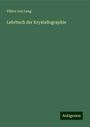 Viktor Von Lang: Lehrbuch der Krystallographie, Buch