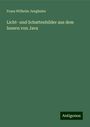 Franz Wilhelm Junghuhn: Licht- und Schattenbilder aus dem Innern von Java, Buch