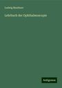 Ludwig Mauthner: Lehrbuch der Ophthalmoscopie, Buch