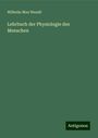 Wilhelm Max Wundt: Lehrbuch der Physiologie des Menschen, Buch