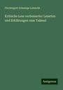 Fürchtegott Schemaja Lebrecht: Kritische Lese verbesserter Lesarten und Erklärungen zum Talmud, Buch