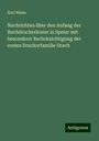 Karl Weiss: Nachrichten über den Anfang der Buchdruckerkunst in Speier mit besonderer Berücksichtigung der ersten Druckerfamilie Drach, Buch