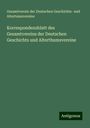 Gesamtverein der Deutschen Geschichts- und Altertumsvereine: Korrespondenzblatt des Gesamtvereins der Deutschen Geschichts und Alterthumsvereine, Buch