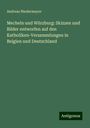 Andreas Niedermayer: Mecheln und Würzburg: Skizzen und Bilder entworfen auf den Katholiken-Versammlungen in Belgien und Deutschland, Buch