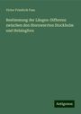 Victor Friedrich Fuss: Bestimmung der Längen-Differenz zwischen den Sternwarrten Stockholm und Helsingfors, Buch