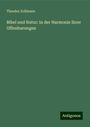 Theodor Zollmann: Bibel und Natur: in der Harmonie ihrer Offenbarungen, Buch