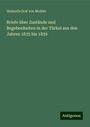 Helmuth Graf Von Moltke: Briefe über Zustände und Begebenheiten in der Türkei aus den Jahren 1835 bis 1839, Buch