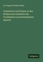 Carl August Friedrich Mahn: Commentar und Glossar zu den Werken und Gedichten der Troubadours in provenzalischer Sprache, Buch